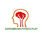 SHRIRAMSHAN PHYSICS PILOT