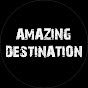 Amazing Destination