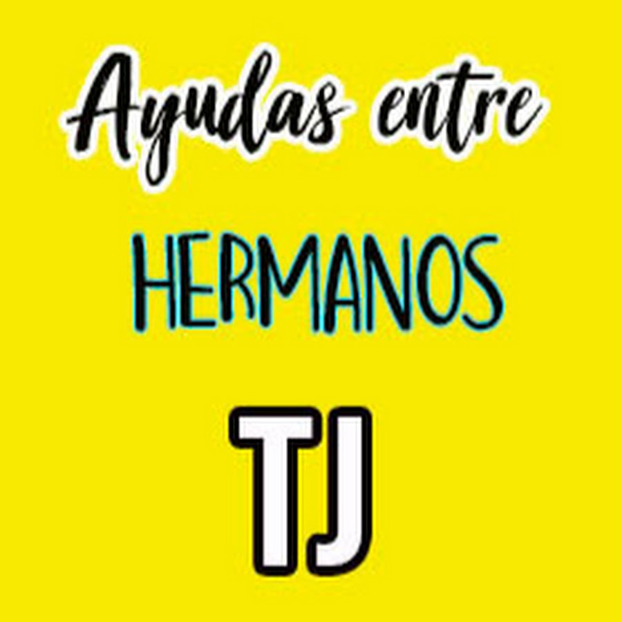 Ayudas entre hermanos Tj @ayudasentrehermanostj