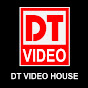 DT VIDEO HOUSE