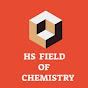 H.S FIELD OF CHEMISTRY