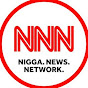 Nigga News Network