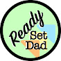 Ready Set Dad