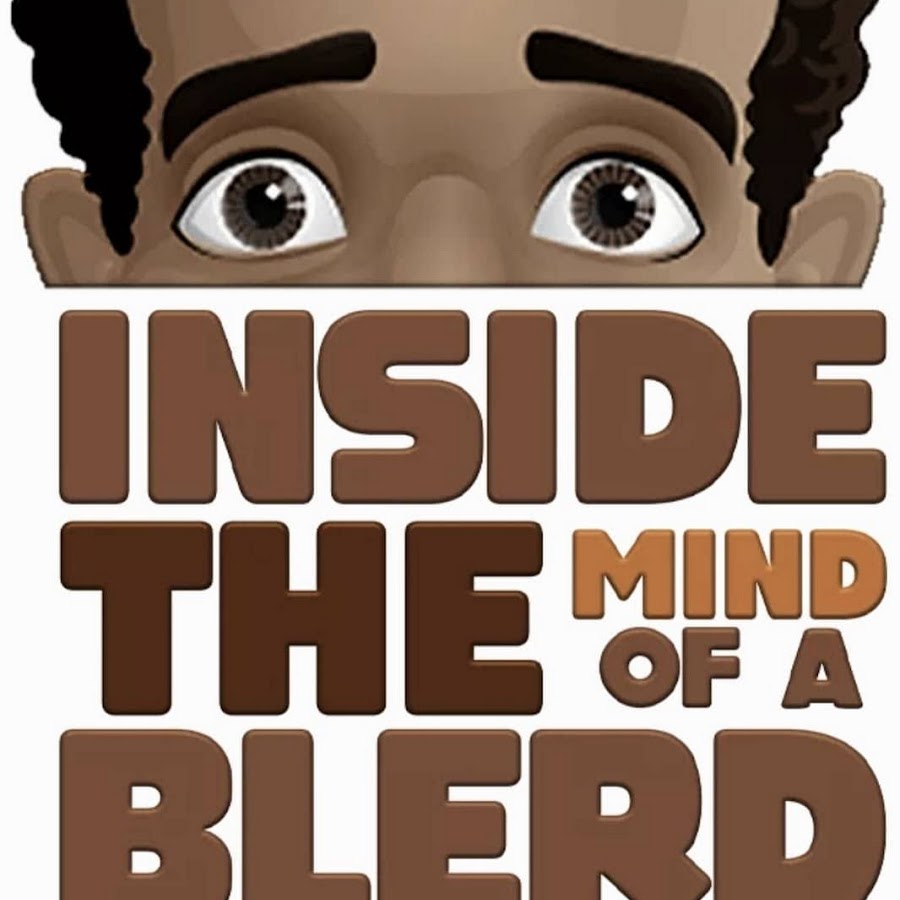 Inside the Mind Of A Blerd