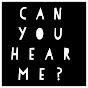 Can You Hear Me?