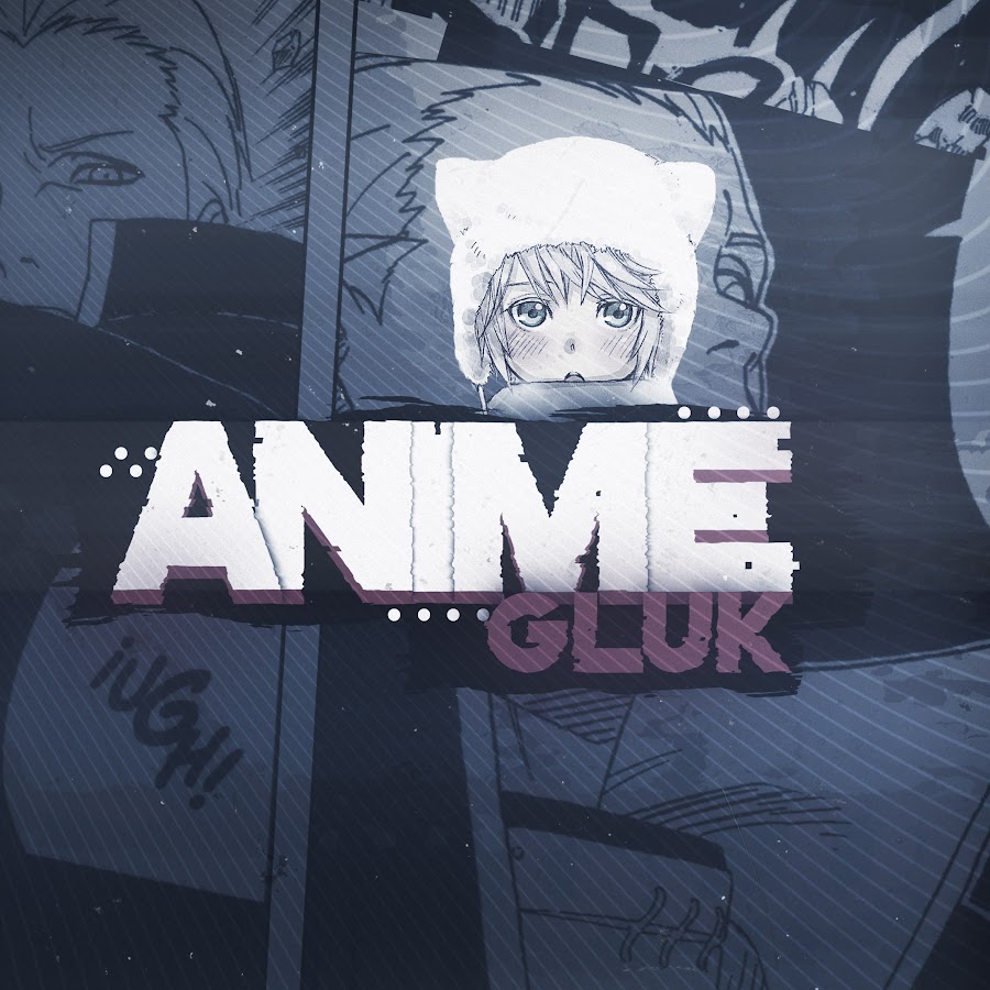 Anime GLUK - YouTube