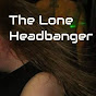 The Lone Headbanger