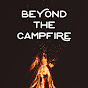 Beyond the Campfire