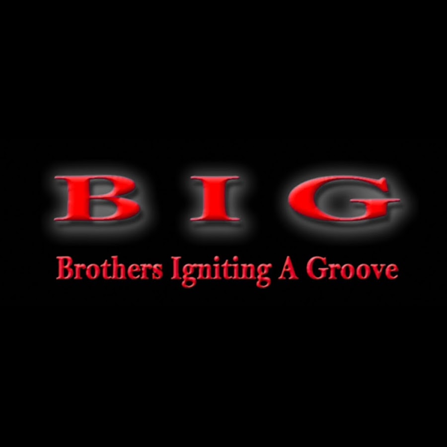 B I G Brothers Igniting A Groove YouTube