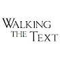 Walking The Text