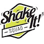 Shake it! Squad