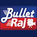 Bullet Raj