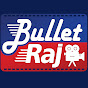 Bullet Raj