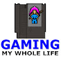 Gaming My Whole Life