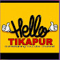 HELLO TIKAPUR