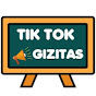 TIK TOK GIZITAS