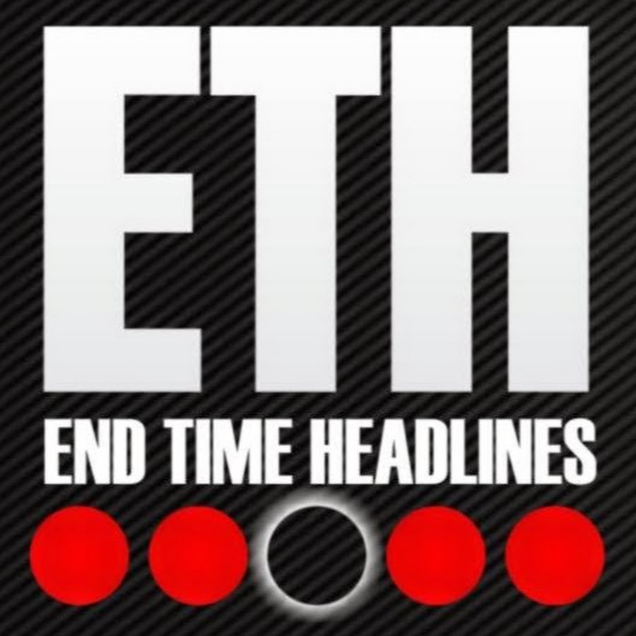 End Time Headlines @EndtimeheadlinesOrg
