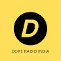 Dope Radio India