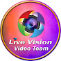 Live Vision Video Team