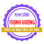 NHẠC SỐNG THỊNH VƯỢNG