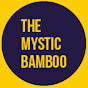 The Mystic Bamboo