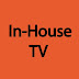 In-House TV