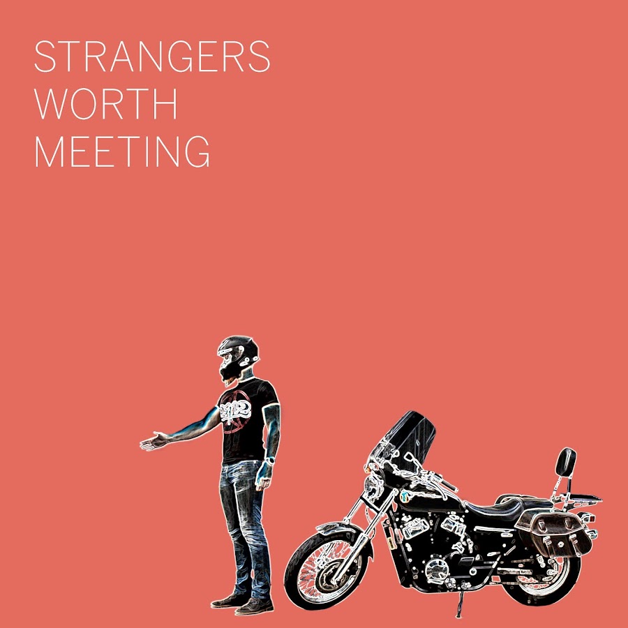Strangers Worth Meeting