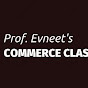 Prof. Evneet's COMMERCE CLASSES