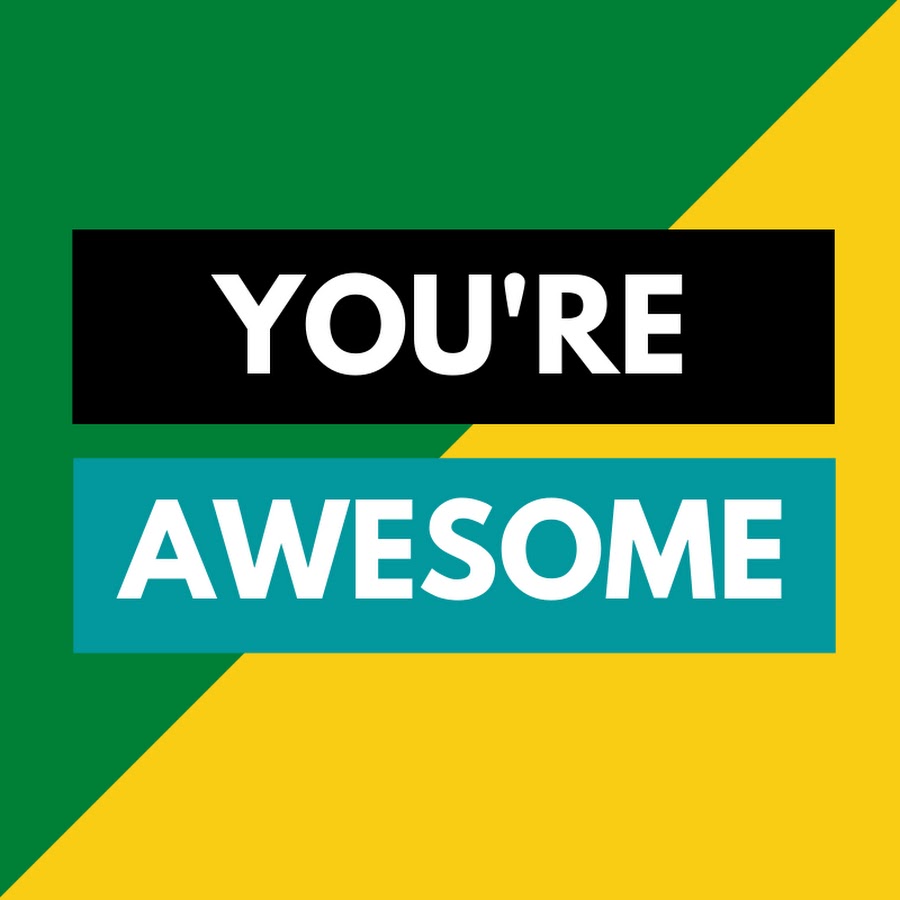 You're Awesome