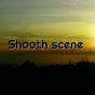 Shooth scene