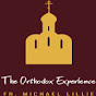 The Orthodox Experience with Fr. Michael Lillie