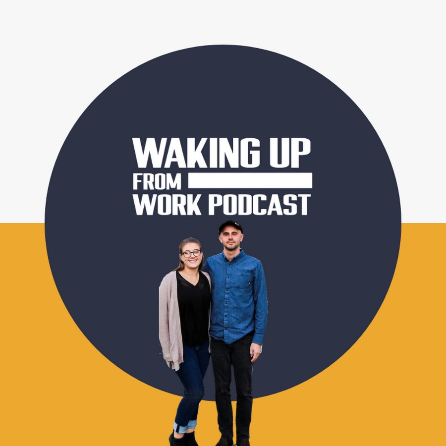 Waking Up From Work Podcast