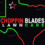 Choppin Blades Lawn Care