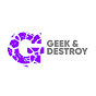 Geek and Destroy