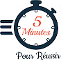 5 minutes pour réussir