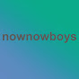NowNowBoys