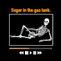 Sugar In The Gas Tank