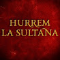 Hurrem La Sultana