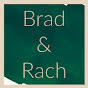 Brad and Rach