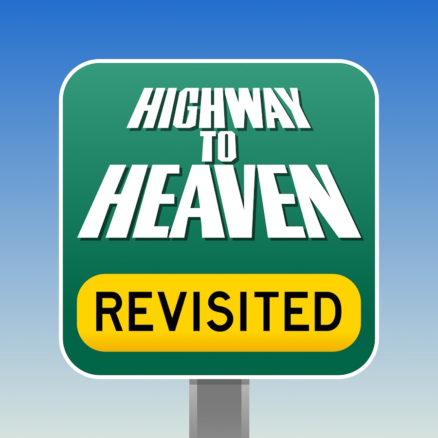 Highway To Heaven Revisited