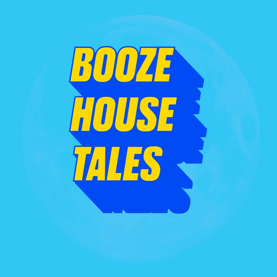 Booze House Tales