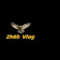 2h6h Vlog