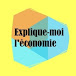 Explique-moi l'économie