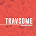 TRAVSOME