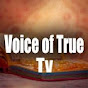Voice of True tv