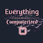 Everything Computerized