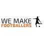 We Make Footballers