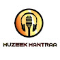 Muzeek Mantraa