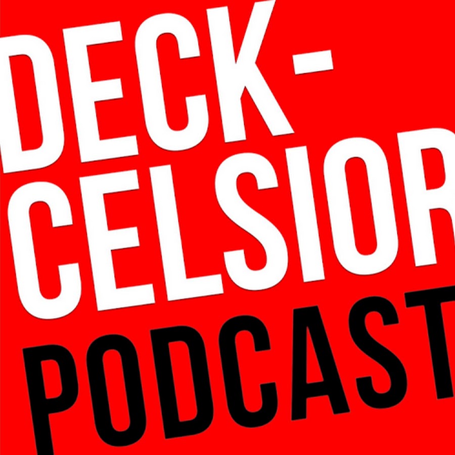 Deck-Celsior! Podcast