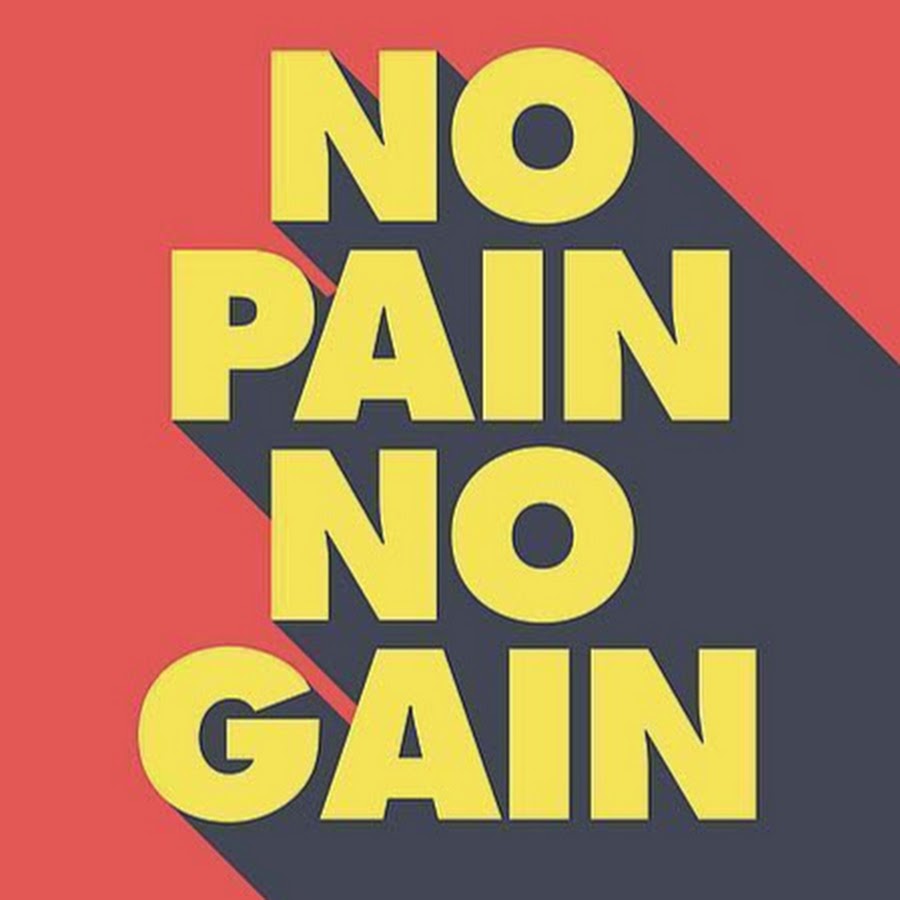 <b>NO</b> <b>PAIN</b> <b>NO</b> <b>GAIN</b> - YouTube.